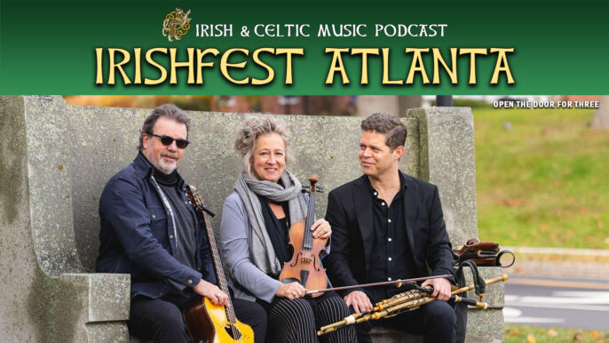 Irish & Celtic Music Podcast #680: Irishfest Atlanta