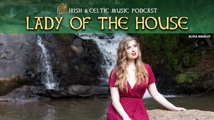 Irish & Celtic Music Podcast #681: Lady of the House