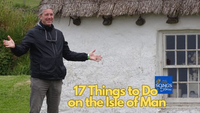 Pubs Songs & Stories #290: 17 Things to Do on the Isle of Man