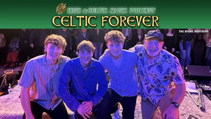 Irish & Celtic Music Podcast #695: Celtic Forever