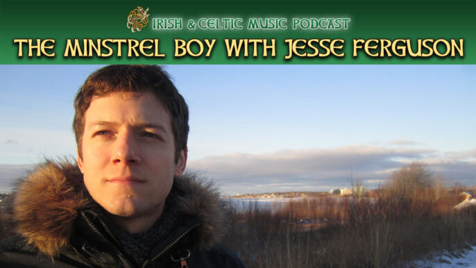 Irish & Celtic Music Podcast #696: Jesse Ferguson Interview