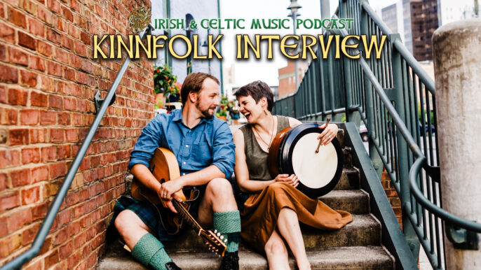 Irish & Celtic Music Podcast #699: Kinnfolk Interview