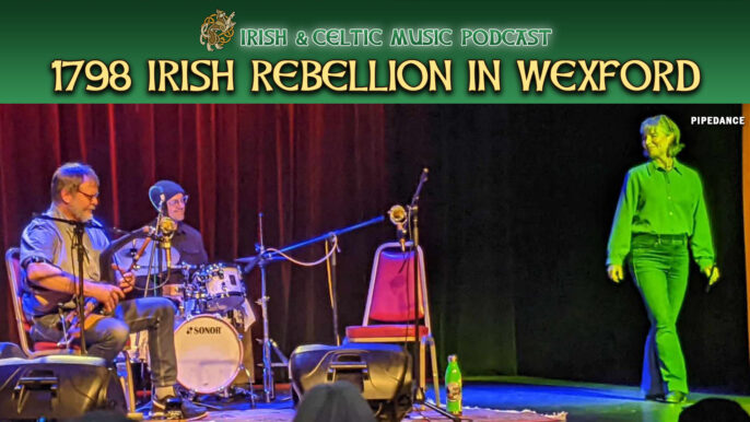 Irish & Celtic Music Podcast #718: Irish Rebellion in Wexford