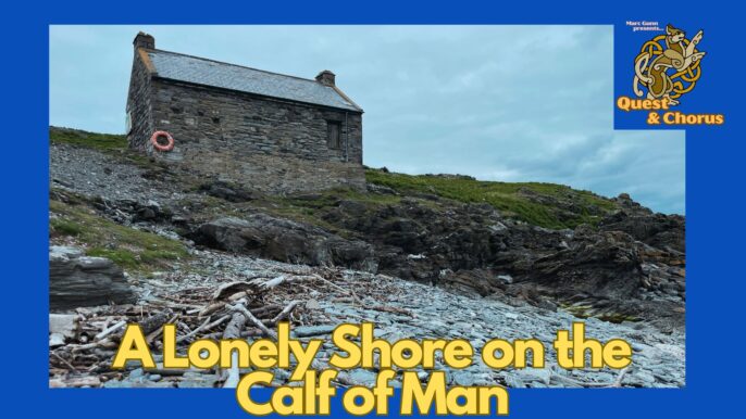Quest & Chorus #2: A Lonely Shore on the Calf of Man (special feature Folk Songs & Stories) Quest & Chorus #2: A Lonely Shore on the Calf of Man (special feature Folk Songs & Stories)