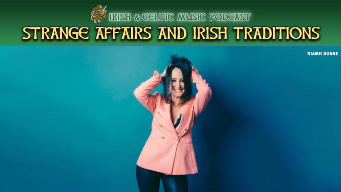 Irish & Celtic Music Podcast #728: Strange Affairs & Irish Traditions Irish & Celtic Music Podcast #728: Strange Affairs & Irish Traditions
