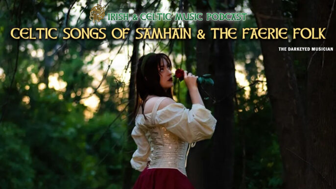 Irish & Celtic Music Podcast #732: Celtic Songs of Samhain & the Faerie Folk
