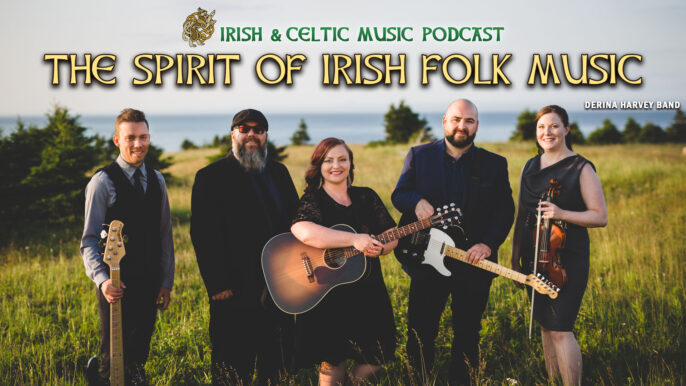 Irish & Celtic Music Podcast #735: The Spirit of Irish Folk Music