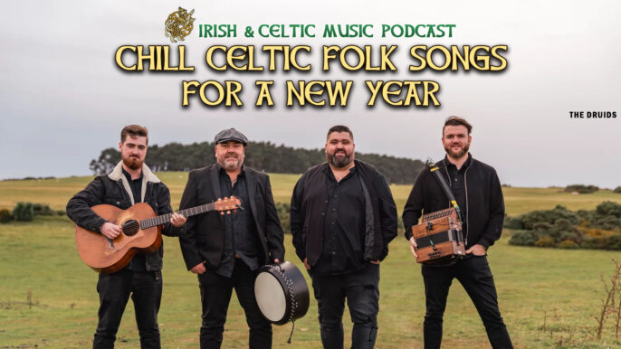 Irish & Celtic Music Podcast #741: Chill Celtic Folk Songs for a New Year