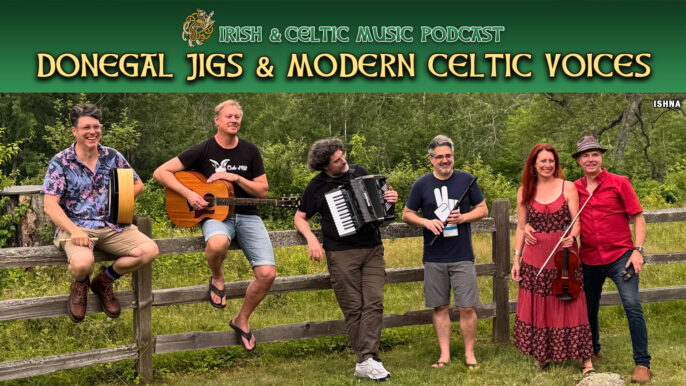 Irish & Celtic Music Podcast #747: Donegal Jigs & Modern Celtic Voices
