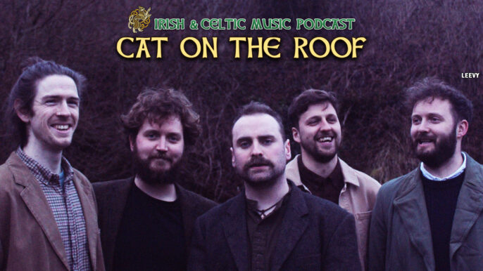 Irish & Celtic Music Podcast #755: Cat on the Roof