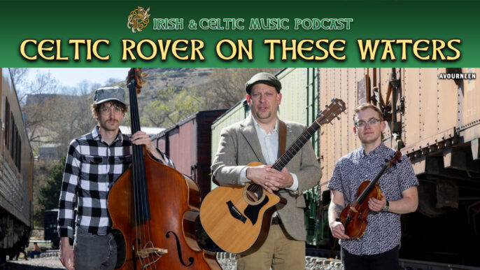 Irish & Celtic Music Podcast #769: Celtic Rover on These Waters Irish & Celtic Music Podcast #769: Celtic Rover on These Waters