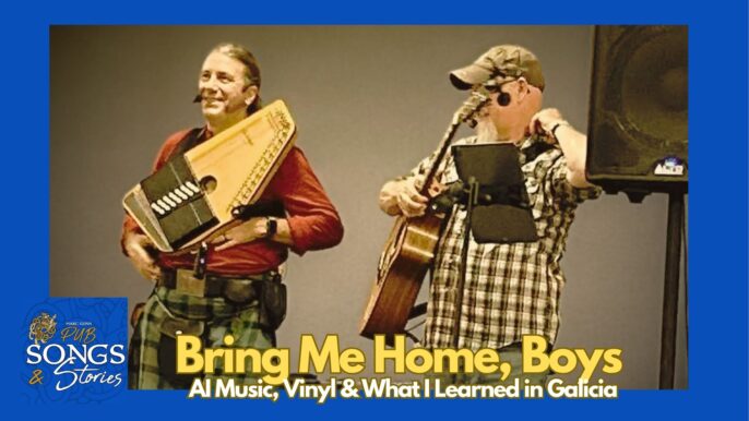 Pub Songs & Stories #317: Bring Me Home, Boys